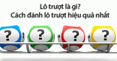 Lô trượt là gì? Cách đánh lô trượt bách phát bách trúng