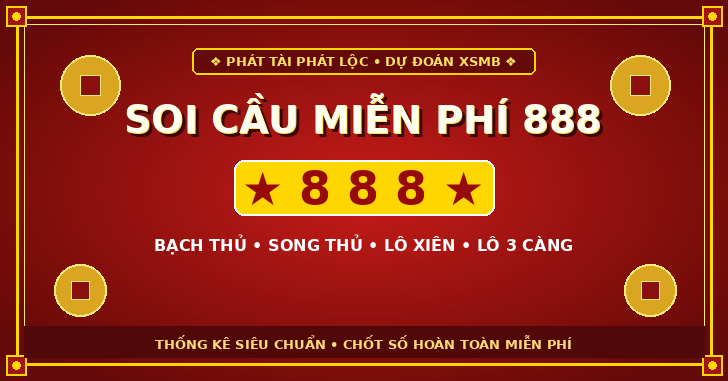 Soi cầu miễn phí 888 - Soi cầu 888 chuẩn xác nhất