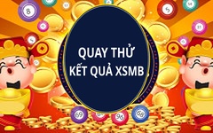 Quay thử XSMB 5/10 - Quay thử miền bắc lấy hên 5/10/2026
