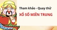 Quay thử XSMT 11/10/2026 - Quay thử miền Trung hôm nay
