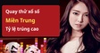 Quay thử XSMT 12/10/2026 - Quay thử miền Trung hôm nay