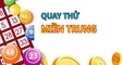 Quay thử XSMT 7/10/2026 - Quay thử miền Trung hôm nay