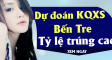 Dự đoán XSBTR 6/10 - Soi cầu xổ số XSBTR 6/10/2026 hôm nay miễn phí