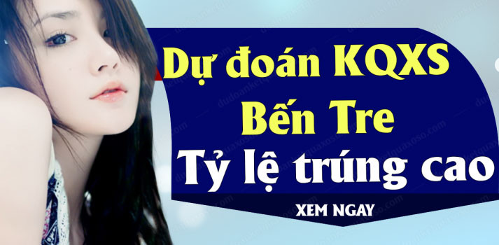 Dự đoán XSBTR 6/10 - Soi cầu xổ số XSBTR 6/10/2026 hôm nay miễn phí
