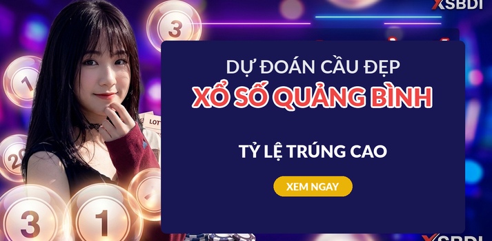 Dự đoán XSQB 1/10 - Soi cầu xổ số XSQB thứ 5 ngày 1/10/2026